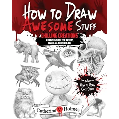 Abbildung von How to Draw Awesome Stuff: Chilling Creations: A Drawing Guide for Artists, Teachers and Students (How Cool Stuff)