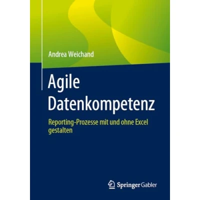 Abbildung von Agile Datenkompetenz: Reporting Prozesse mit und ohne Excel gestalten