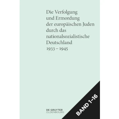 Abbildung von [Set Die Verfolgung und Ermordung der europäischen Juden durch das nationalsozialistische Deutschland 19331945]: Gesamtausgabe