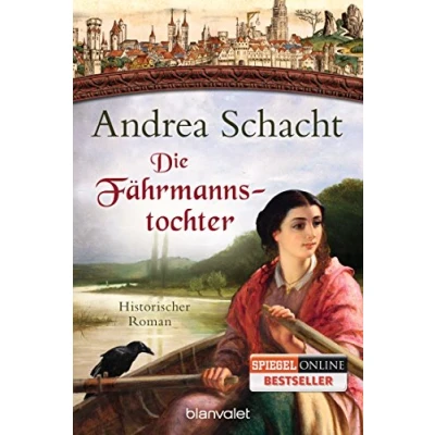 Abbildung von die Fährmannstochter: Historischer Roman (Myntha, Fährmannstochter, Band 1)
