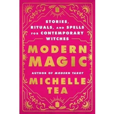 Abbildung von Modern Magic: Stories, Rituals, and Spells for Contemporary Witches
