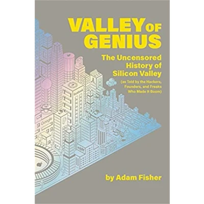 Abbildung von Valley of Genius: the Uncensored History Silicon (As Told by Hackers, Founders, and Freaks Who Made It Boom)