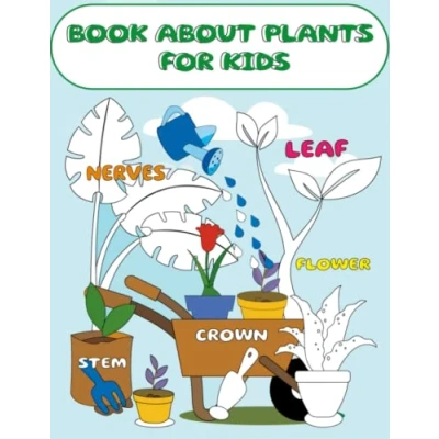 Abbildung von Book About Plants for Kids: Coloring Kids 42 Cute Hand Drawn Pages Parts of a Plant, Photosynthesis, Life Cycle Plants, Gardening Illustrations and More!