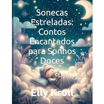 Abbildung von Sonecas Estreladas: Contos Encantados para Sonhos Doces: Histórias Mágicas Embalar Seu Pequeno ao Mundo dos Livro Infantil 0 48 Meses ... de Sono Meses, Band 1)