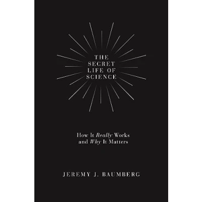 Abbildung von Secret Life of Science: The Science How It Really Works and Why Matters