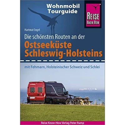 Abbildung von Reise Know How Wohnmobil Tourguide Ostseeküste Schleswig Holstein: Die schönsten Routen. Mit Fehmarn, Holsteinischer Schweiz und Schlei