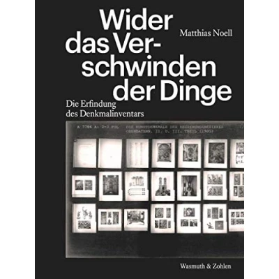 Abbildung von Wider das Verschwinden der Dinge: Die Erfindung des Denkmalinventars