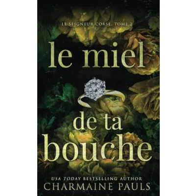 Abbildung von Le Miel de ta bouche (Le Seigneur corse, Band 2)
