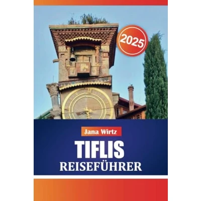 Abbildung von TIFLIS REISEFÜHRER 2025: Erkunden Sie Georgiens Hauptstadt mit Top Attraktionen, versteckten Juwelen und Insidertipps