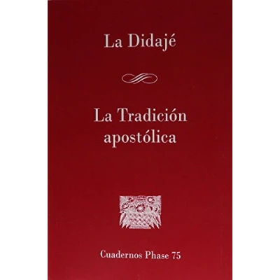 Abbildung von Didajé. La tradición apostólica, (Cuadernos Phase, Band 75)