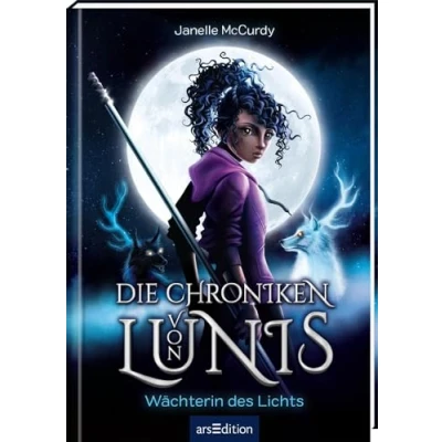 Abbildung von die Chroniken von Lunis Wächterin des Lichts (Die 1): Fesselndes Fantasybuch ab 10 Jahren Für alle, Magie, Action und Abenteuer lieben!