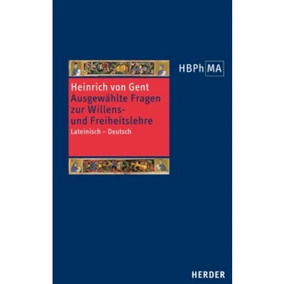 Abbildung von Quaestiones quodlibetales. Ausgewählte Fragen zur Willens und Freiheitslehre: Lateinisch Deutsch. Übersetzt eingeleitet von Jörn Müller ... der Philosophie des Mittelalters 2. Serie)