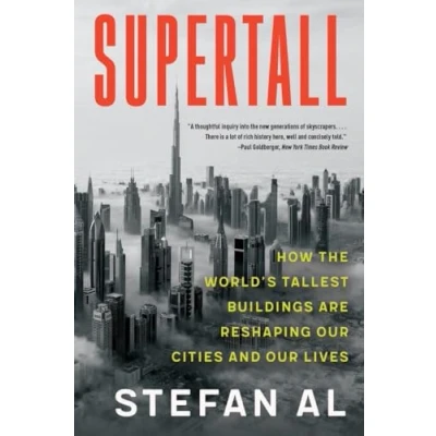 Abbildung von Supertall: How the World&#039;s Tallest Buildings Are Reshaping Our Cities and Lives