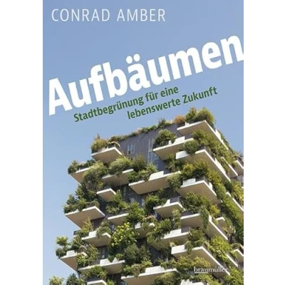 Abbildung von Aufbäumen: Stadtbegrünung für eine lebenswerte Zukunft