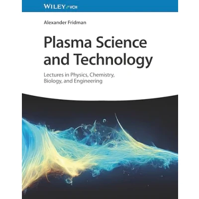 Abbildung von Plasma Science and Technology: Lectures in Physics, Chemistry, Biology, Engineering