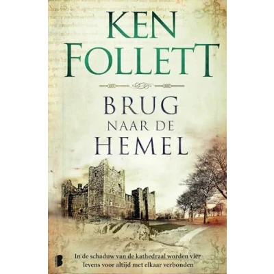 Abbildung von Brug naar de hemel: in schaduw van kathedraal worden vier levens voor altijd met elkaar verbonden (Kingsbridge saga, 2)