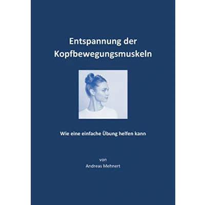 Abbildung von Entspannung der Kopfbewegungsmuskeln: Wie eine einfache Übung helfen kann