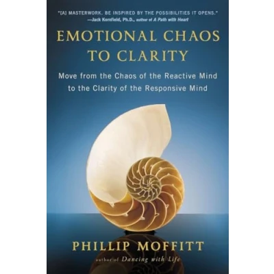 Abbildung von Emotional Chaos to Clarity: Move from the of Reactive Mind Clarity Responsive