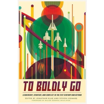 Abbildung von To Boldly Go: Leadership, Strategy, and Conflict in the 21st Century Beyond