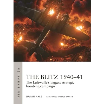 Abbildung von The Blitz 194041: Luftwaffe&#039;s biggest strategic bombing campaign (Air Campaign, Band 38)