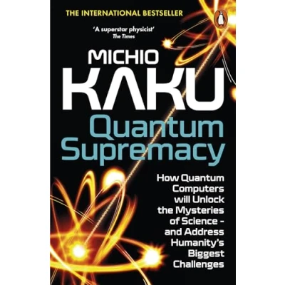 Abbildung von Quantum Supremacy: How Computers will Unlock the Mysteries of Science and Address Humanity’s Biggest Challenges