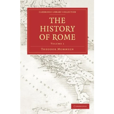 Abbildung von The History of Rome (Cambridge Library Collection Classics, Band 1)
