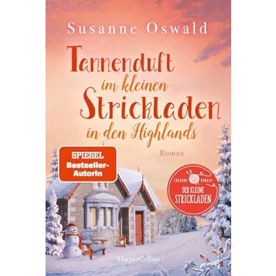 Abbildung von Tannenduft im kleinen Strickladen in den Highlands: Roman Mit kreativen Strickanleitungen Winter, Wolle und Alpakas Band 6 von der Erfolgsautorin Susanne Oswald (Der kleine Strickladen, 6)