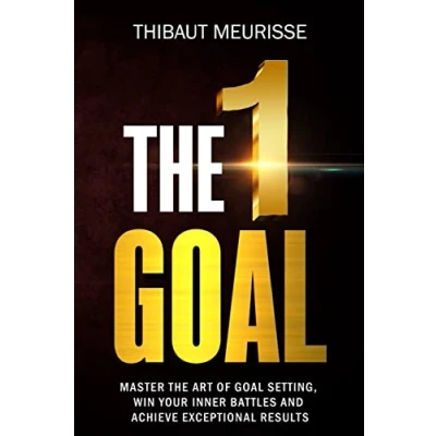 Abbildung von the One Goal: Master Art of Goal Setting, Win Your Inner Battles, And Achieve Exceptional Results (Free Workbook Included)