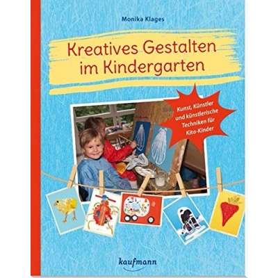 Abbildung von Kreatives Gestalten im Kindergarten: Kunst, Künstler und künstlerische Techniken für Kita Kinder (PraxisIdeen Kindergarten Kita)