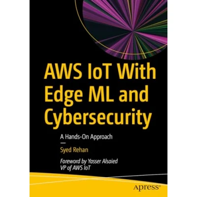 Abbildung von AWS IoT With Edge ML and Cybersecurity: A Hands On Approach