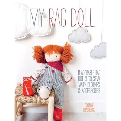 Abbildung von My Rag Doll: 11 Dolls with Clothes and Accessories to Sew: Adorable Sew