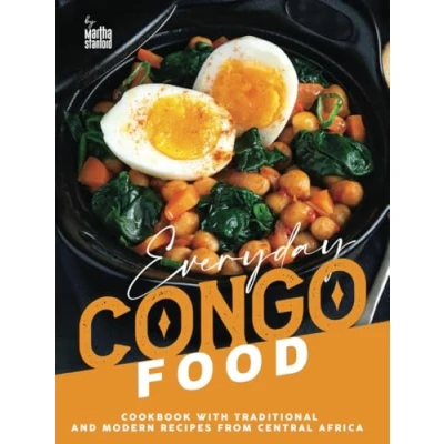 Abbildung von Everyday Congo Food: A Cookbook with Traditional and Modern Recipes from Central Africa