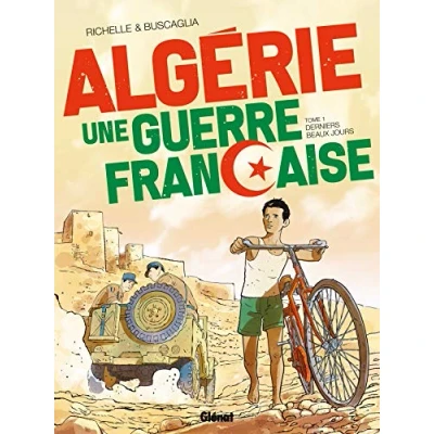 Abbildung von Algérie, une guerre française Tome 01: Derniers beaux jours