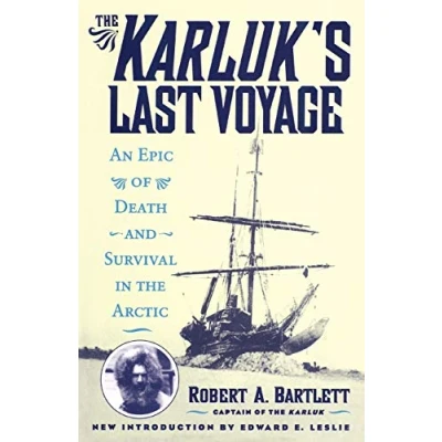 Abbildung von the Karluk&#039;s Last Voyage: An Epic of Death and Survival in Arctic