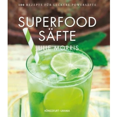 Abbildung von Superfood Säfte: 100 Rezepte für leckere Powersäfte (Saftkur, Saft Rezepte)