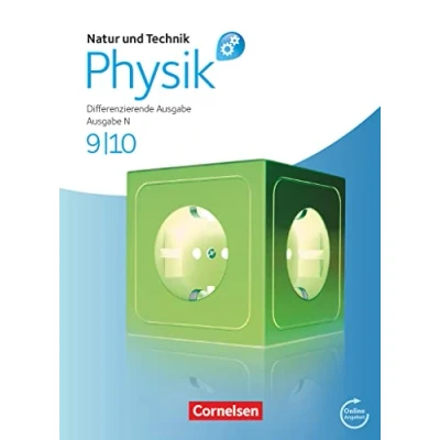 Abbildung von Natur und Technik Physik: Differenzierende Ausgabe Realschule/Oberschule Niedersachsen 9./10. Schuljahr: Schulbuch mit Online Angebot