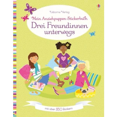 Abbildung von Mein Anziehpuppen Stickerbuch: Drei Freundinnen unterwegs: Mit über 350 Stickern (Meine Stickerbücher)
