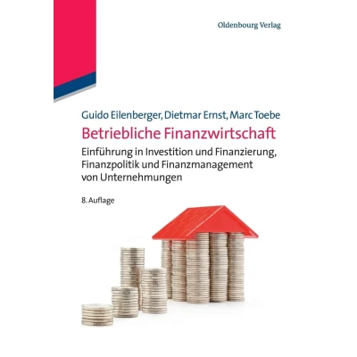 Abbildung von Betriebliche Finanzwirtschaft: Einführung in Investition und Finanzierung, Finanzpolitik Finanzmanagement von Unternehmungen (Lehr Handbücher zu Geld, Börse, Bank Versicherung)