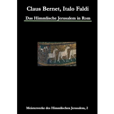 Abbildung von Das Himmlische Jerusalem in Rom: Meisterwerke des Himmlischen Jerusalem, 2