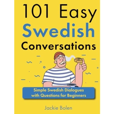 Abbildung von 101 Easy Swedish Conversations: Simple Dialogues with Questions for Beginners (Learn Through English)