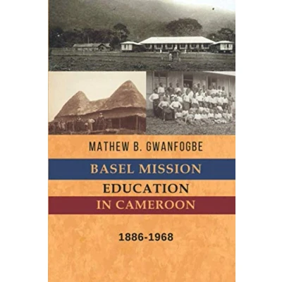 Abbildung von Basel Mission Education in Cameroon: 1886 1968 (Spears Studies African and Diaspora History)