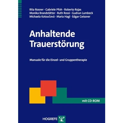 Abbildung von Anhaltende Trauerstörung: Manuale für die Einzel und Gruppentherapie (Therapeutische Praxis)