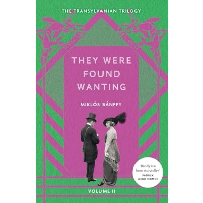 Abbildung von They Were Found Wanting: The Transylvanian Trilogy, Volume II