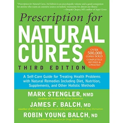 Abbildung von Prescription for Natural Cures (Third Edition): A Self Care Guide Treating Health Problems with Remedies Including Diet, Nutrition, Supplements, and Other Holistic Methods
