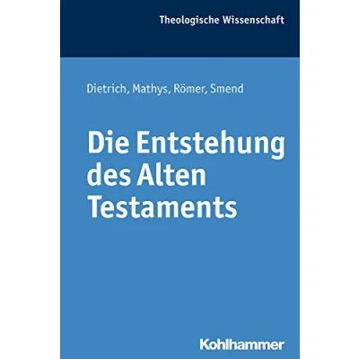 Abbildung von Die Entstehung des Alten Testaments (Theologische Wissenschaft: Sammelwerk für Studium und Beruf, 1, Band 1)