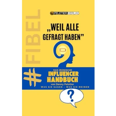 Abbildung von Das ironische Influencer Handbuch: weil ALLE gefragt haben!