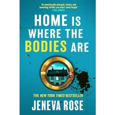 Abbildung von Home Is Where The Bodies Are: instant New York Times bestseller from queen of twists and global sensation Jeneva Rose