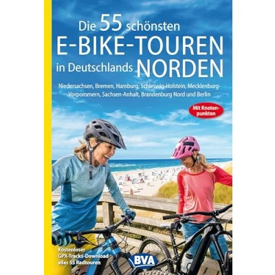 Abbildung von Die 55 schönsten E Bike Touren in Deutschlands Norden mit Knotenpunkten und GPS Tracks Download aller Radtouren via website oder Kartenapp: ... Nord Berlin (Die Touren)