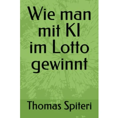Abbildung von Wie man mit KI im Lotto gewinnt (How to win the lottery with AI, Band 3)