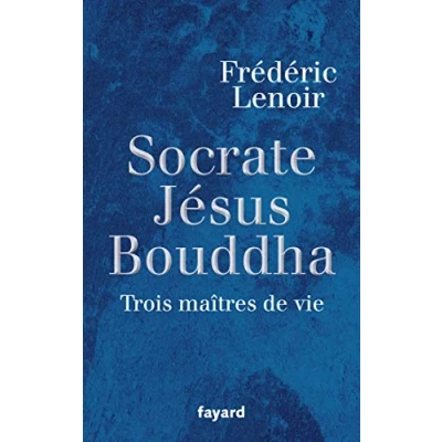 Abbildung von Socrate, Jésus, Bouddha: Trois maîtres de vie